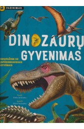 DINOZAURŲ GYVENIMAS: susipažink su įspūdingiausiais gyvūnais